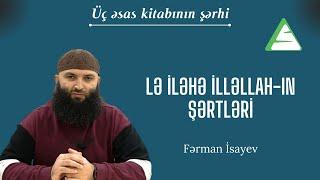 Lə iləhə illəllah-ın şərtləri | Fərman İsayev