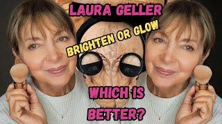 Laura Geller Baked Balance-n-Brighten vs Balance-n-Glow | Review & Wear Test | Over 50