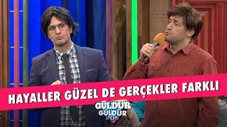 Hayaller Güzel De Gerçekler Farklı! - Güldür Güldür Show