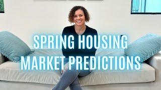 What the experts are predicting for the Spring Housing Market | Making LA Home | Danielle Edney