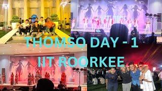 THOMSO 2024 Day - 1 | IIT Roorkee | VLOG #iit #iitroorkee #thomso