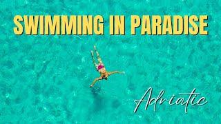 Adriatic Sea - Swimming in Paradise