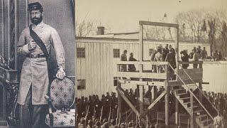 The BRUTAL Execution Of The American Civil War Commandant Of Andersonville Prison