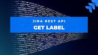 Get Labels from Jira REST API | REST API Tutorial