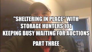 Storage Hunters 101 - COVID-19 Quarantine no auctions! - Time to remodel the house p3