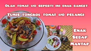 OSENG TONGKOL TOMAT IJO!!! OSENG PELANGI!!!