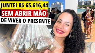 7 HÁBITOS QUE ME AJUDARAM A JUNTAR R$ 65.616,44 SEM ABRIR MÃO DE VIVER O PRESENTE