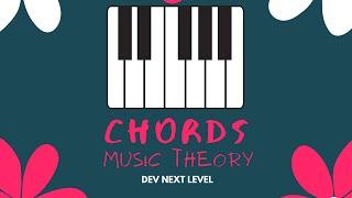 CHORDS - Music Theory - Dev Next Level