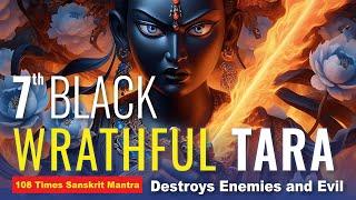 7th Wrathful Black Tara Mantra Crushes Enemies, Black Magic, War, Natural Disasters, Evil