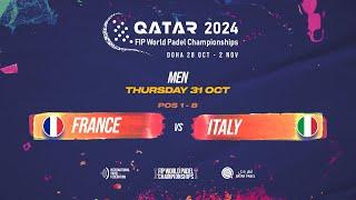  FRANCE vs ITALY  - Men - POS 1-8 - FIP WORLD PADEL CHAMPIONSHIPS QATAR 2024