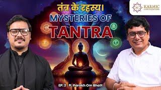 Mysteries of Tantra | ft. @Vedology | Ep. 2 | Karmic Conversation