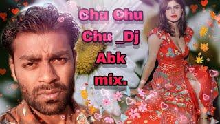 Chu Chu Chu _ Dj Abk mix . - Dj Abhishek  Unknown CD   2 March 2021