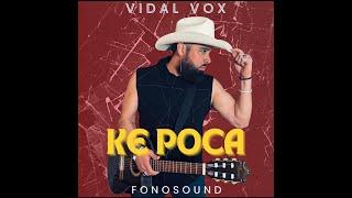 Vidal Vox - Ke Poca (Official Video)