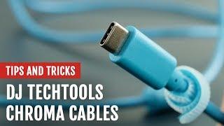 Review: DJ TechTools Chroma Cables | Tips and Tricks