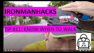 IronmanHacks Tip #11: Know When to Walk