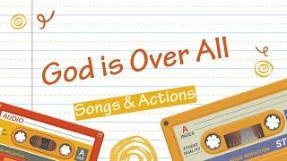 God Is Over All (Christian Children's Songs & Actions)