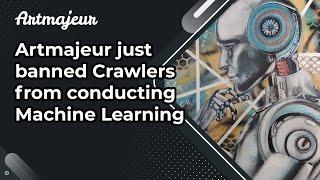 Artmajeur, one of the world's largest galleries, banned Crawlers from conducting AI Machine Learning