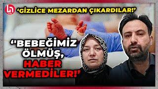 'Yenidoğan' çetesinin skandalları bitmiyor! Bebeğini kaybeden aileden gündemi sarsacak açıklamalar!