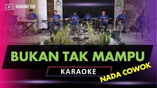 BUKAN TAK MAMPU NADA COWOK KARAOKE