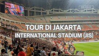 TOUR Jakarta International Stadium (JIS) 2024 Bareng THE JAK