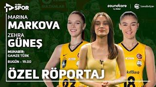 Özel Röportaj | Zehra Güneş & Marina Markova