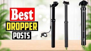 Top 10 Best Dropper Posts In 2023 Reviews