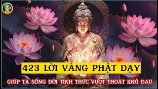 423 LỜI VÀNG PHẬT DẠY GIÚP SỐNG ĐỜI TỈNH THỨC VƯỢT THOÁT KHỔ ĐAU