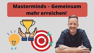 Masterminds - Gemeinsam mehr erreichen!