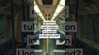 The Quietest Tube Station in London