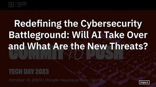 Redefining the Cybersecurity Battleground: Will AI Take Over and What are the New Threats?