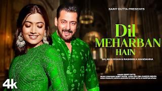 New Song 2025 | Dil Meharban Hain | Salman Khan | Rashmika Mandanna | New Hindi Song | Romantic Song