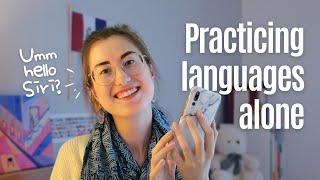 How I learn languages without native speakers nearby | Tips for practicing languages alone 