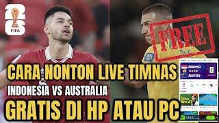 CARA NONTON LIVE STREAMING TIMNAS INDONESIA VS AUSTRALIA GRATIS DI HP #livetimnasindonesia