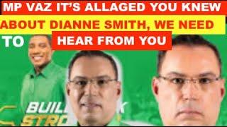 MP VAZ IT'S ALLEGED YOU KNEW ABOUT DIANNE SMITH, WE NEED TO HEAR YOUR STORY.