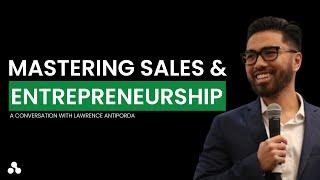 Mastering Sales & Entrepreneurship with @larryantiporda, The Sales Sensei