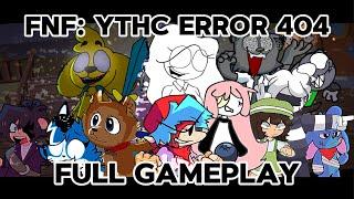 FNF: MOD YTHC ERROR 404 Full Gameplay Demo ||HOTFIX 0.5||