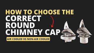 Air Cooled VS Non Air Cooled Round Chimney Caps