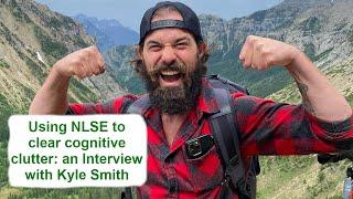 Using NLSE to clear cognitive clutter: An Interview with Kyle Smith