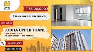 Lodha Upper Thane 3BHK For Sale | ₹85 Lakhs | 815 SqFt Carpet | Ready To Move In | TDLR | Thane