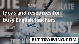 Ideas and resources for busy English teachers from ELT-Training.com