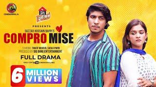 Compromise | Full Drama | Tawsif Mahbub | Sadia Ayman | Sazzad Hossain Bappi | New Natok 2023