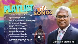 Pr.Sam P Chelladurai all time hit songs Tamil/Tamil Christian songs playlist New.