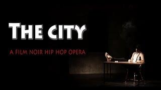 The City: A film noir hip hop opera (by Amit Ulman)