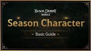 Season Character Basic Guide | Black Desert Mobile