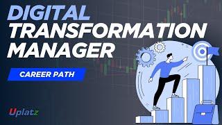 Digital Transformation Manager Career Path | Role, Skills, Salary, Roadmap | Get Started | Uplatz