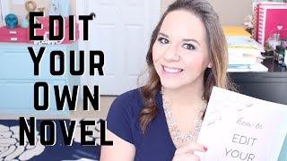 How To Edit Your Own Novel || How To Edit Your Novel Series: Part 1