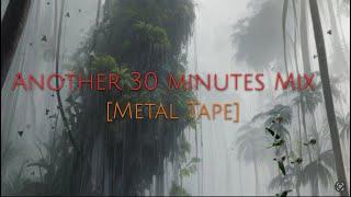 METALTAPE’S 30 MINUTE MIX IS A MASTERPIECE