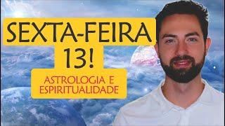  Previsão para a Sexta-feira 13! | Astrologia e Espiritualidade