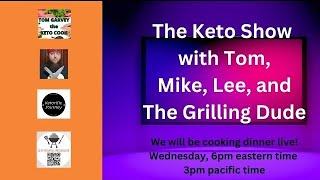 The Keto how with Tom, Mike, Lee, and The Grilling Dude