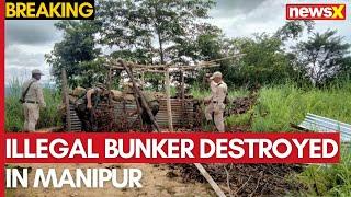 Manipur: Illegal Bunker in Violence-Hit Haraothel Removed by Security Forces | NewsX